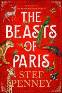 The Beasts of Paris                                                                                                                                   <br><span class="capt-avtor"> By:Penney, Steff                                     </span><br><span class="capt-pari"> Eur:11,37 Мкд:699</span>